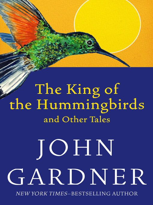 Title details for The King of the Hummingbirds by John Gardner - Wait list